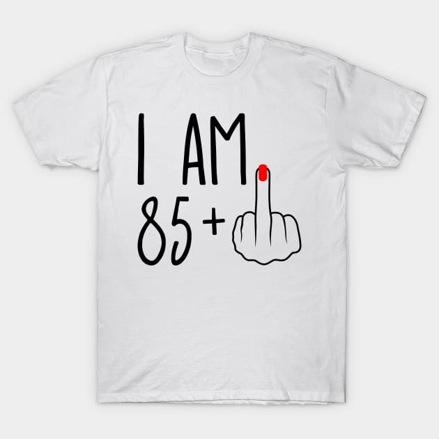 I Am 85 Plus 1 Middle Finger For A 86th Birthday T-Shirt by ErikBowmanDesigns